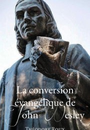 La conversion évangélique de John Wesley