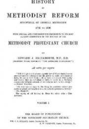 History of Methodist reform, synoptical of general Methodism, 1703-1898