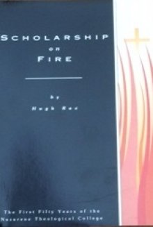 Scholarship on Fire: The First Fifty Years of the Nazarene Theological College