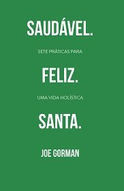 Saudável. Feliz. Santa.