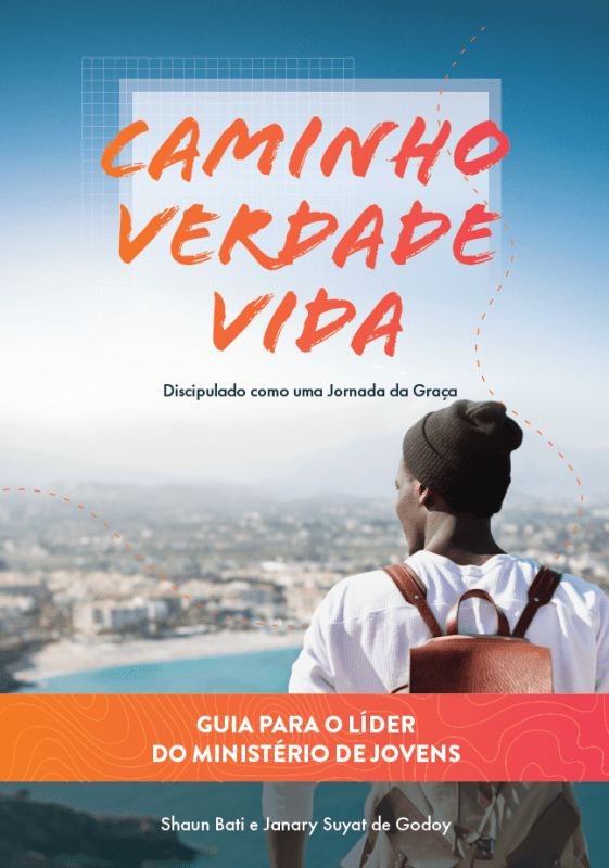 Caminho Verdade Vida: GUIA PARA O LÍDER DO MINISTÉRIO DE JOVENS