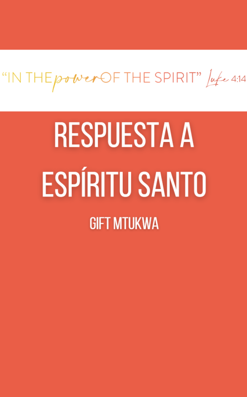 RESPUESTA A ESPÍRITU SANTO Gift Mtukwa