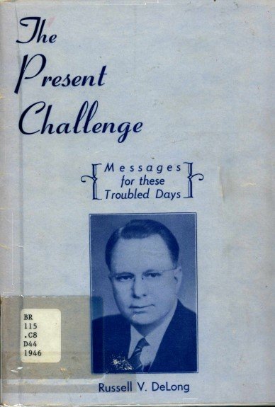 The present challenge : messages for these troubled days