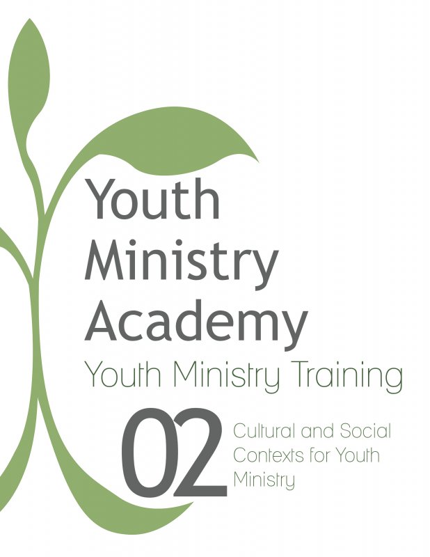 Youth Ministry Training Lesson 2: Cultural and Social Contexts for Youth Ministry