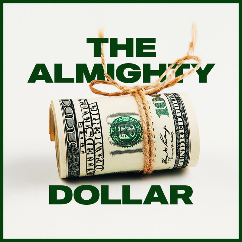 The Almighty Dollar Series